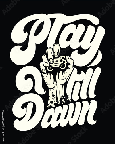Play Till Dawn Vintage Gaming Tee Graphic Print Design