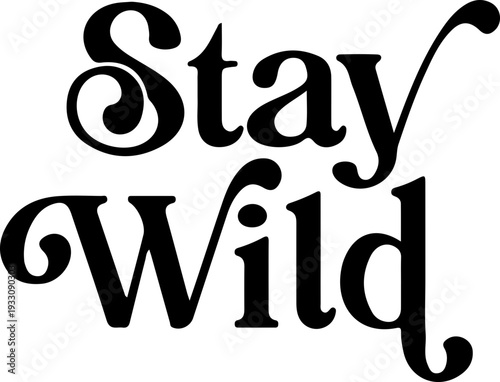 Stay Wild Svg, 