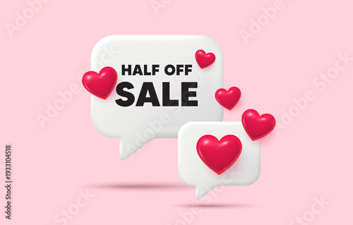 Half off sale chat speech bubble. Social media concept. Half off sale. Special offer price sign. Advertising discounts symbol. 3d hearts chat bubble. Vector