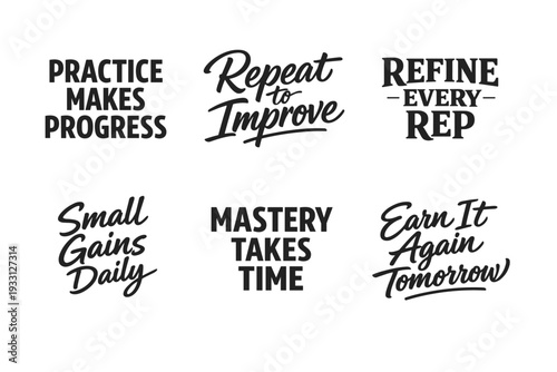 Inspirational workout quotes: practice, repeat, refine, small gains, mastery, earn it