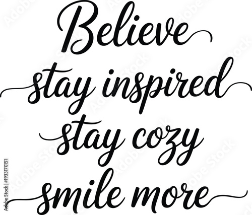 Inspirational Quote Typography Believe Stay Inspired
