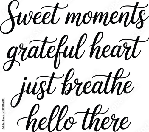 Inspirational Quote Typography Sweet Moments