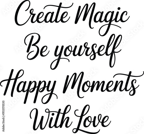 Inspirational Quotes Create Magic Typography