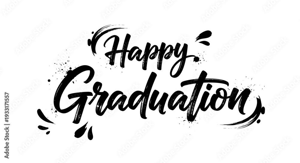 Fototapeta premium Happy Graduation Brush Script Lettering with Splatters, Isolated White Background