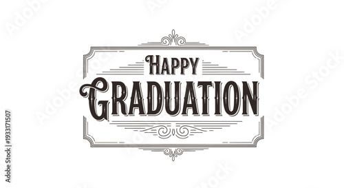 Happy Graduation Text in Classic Decorative Frame, Isolated White Background