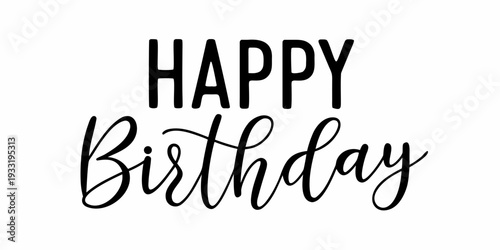 Bold black lettering spells out happy birthday on a white background