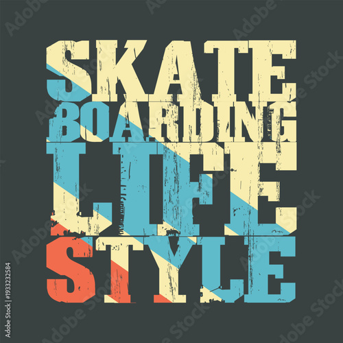 Skateboarding Lifestyle Quote with Colorful Grunge Style