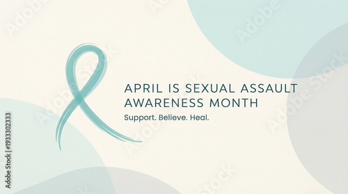 April is Sexual Assault Awareness Month, with a light teal ribbon graphic and encouraging words