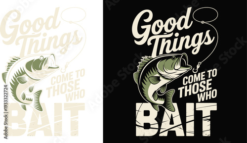 Bass Fishing Quote Good Things Come To Those Who Bait, Vintage Angler Flat Illustration