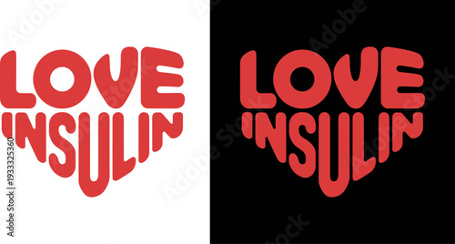 Love Insulin Heart Shaped Typography Illustration, Diabetes Awareness Graphic for T-shirt Design