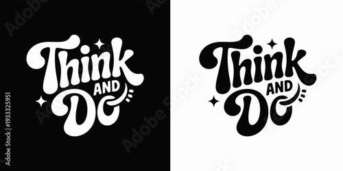 Think and Do Retro Groovy Typography, Motivational Quote Lettering with Stars, Flat Vector Art