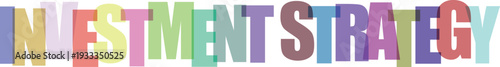 Multicolored investment strategy text on with various lettering