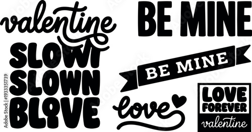 Hand lettering and bold bubble type valentine phrases including be mine love forever ribbon heart retro look stacked script banner