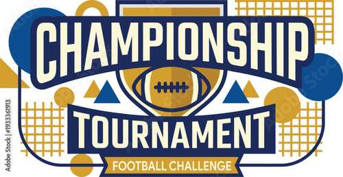 Bold Championship Tournament Football Challenge typography badge featuring an American football and abstract geometric shapes isolated on a transparent background