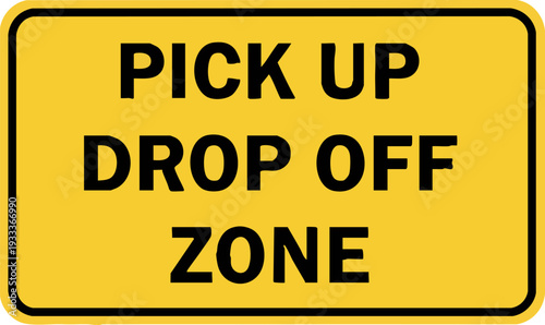 Pick Up Drop Off Zone Road Sign for Transport Area