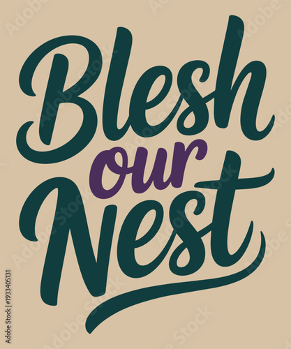 Bless our nest hand drawn lettering design featuring a graceful script font and cozy sentiment
