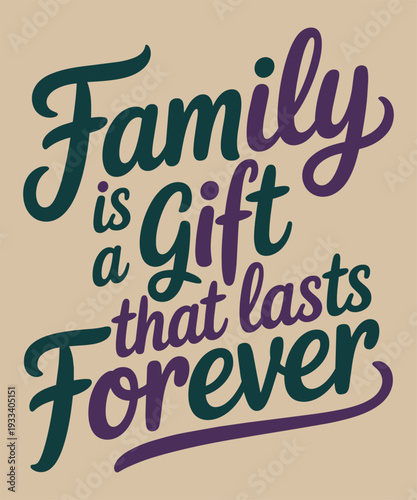 Family is a gift that lasts forever script typography poster for sentimental household decor
