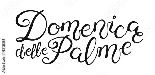 Domenica delle Palme, Palm Sunday in Italian, hand lettering quote, isolated on transparent. Hand drawn text, calligraphy. Vector illustration. Easter celebration design element, clip art