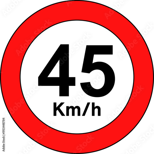 Speed limit 45 kmh traffic sign, Speed limit 45 sign