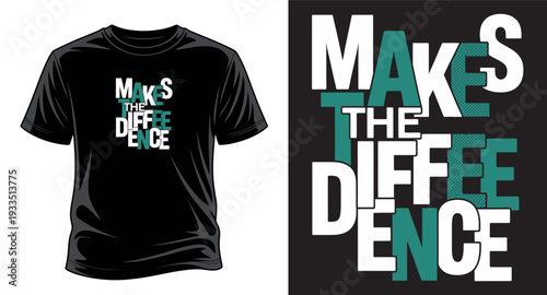Makes difference typography graphic design for t-shirt graphic vector art print templet