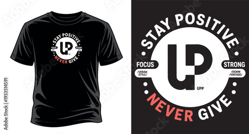 Stay positive never give up typography design for t-shirt print ready vector graphic art print templet