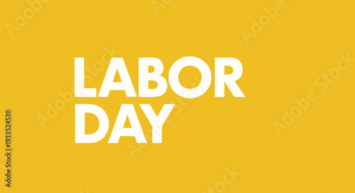 Labor Day Text on Yellow Background 8.