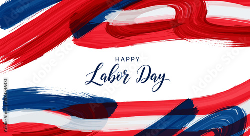 Happy labor day greeting card with patriotic red white and blue brushstrokes