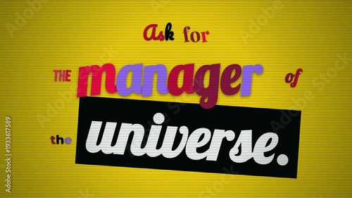 Ask for THE manager of the universe motivation quote animation on yellow striped background Text reveal