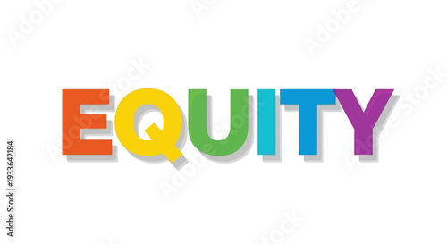 Multicolored equity text graphic illustration on a clean background from a straightforward viewpoint