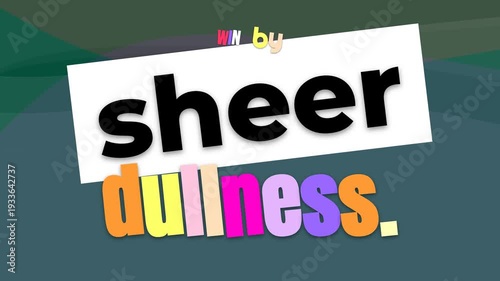 Animated motivation quote WIN by sheer dullness with colorful stylized text on an abstract background
