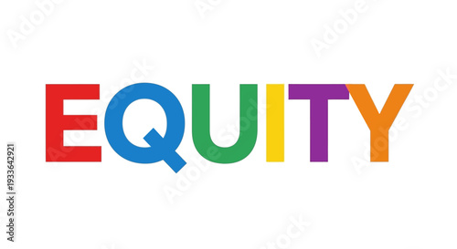 Multicolored Equity Text Illustration Representing Fairness and Justice Concepts in a Vibrant Graphic Design