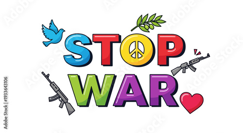 Vibrant anti-war illustration featuring STOP WAR text surrounded by peace symbols and guns