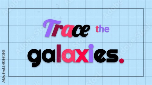 Animated motivation quote Trace the galaxies on a grid background Inspiring digital text