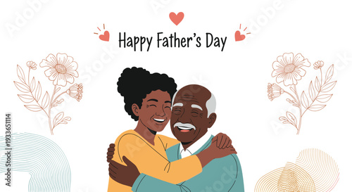 Heartwarming illustration of a daughter hugging her elderly father for Father's Day with floral accents and a happy message above.