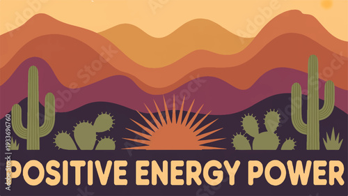 Desert landscape with cacti and sun symbolizing positive energy and warmth in a vibrant illustration