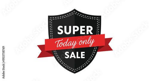 Super today only sale label featuring a black shield and red ribbon banner isolated on a plain white background for retail.
