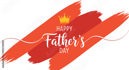 Happy Father's Day greeting design featuring elegant calligraphy over bold red and orange brush strokes with a golden crown icon on a white background.
