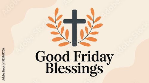Good friday blessings text with christian cross and olive branches wreath
