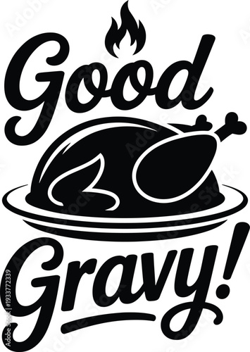 Illustration of a roasted turkey with the phrase good gravy in bold