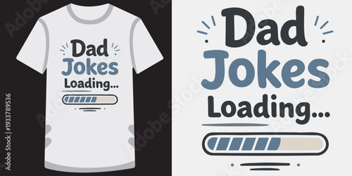 Funny dad jokes loading progress bar design on casual tshirt and isolated graphic resource perfect for merchandise and humorous apparel
