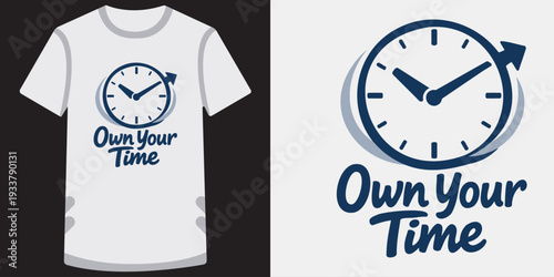 Inspirational tshirt design featuring a clock with a circular arrow and motivational text own your time