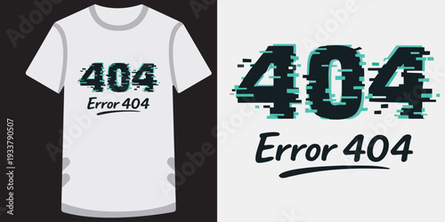 Modern stylish tshirt design featuring a digital glitch effect with error 404 text for tech enthusiasts and geeks