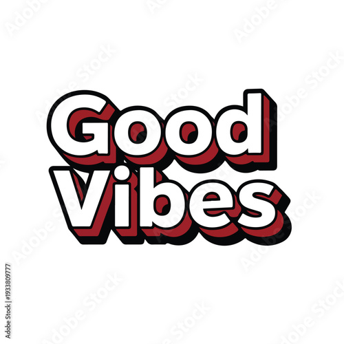 Positive text graphic with 'Good Vibes' message displayed prominently in bold white and red font on a clear background viewed from a straightforward perspective