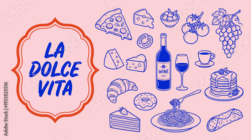 La Dolce Vita: vibrant illustration of Italian foods and desserts with wine, cheese, bread, pizza, croissant, pastries, and cakes