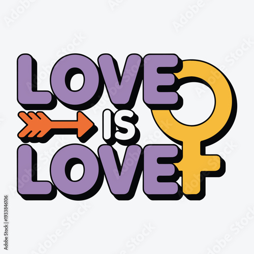 Vibrant love is love equality message with arrow and symbols