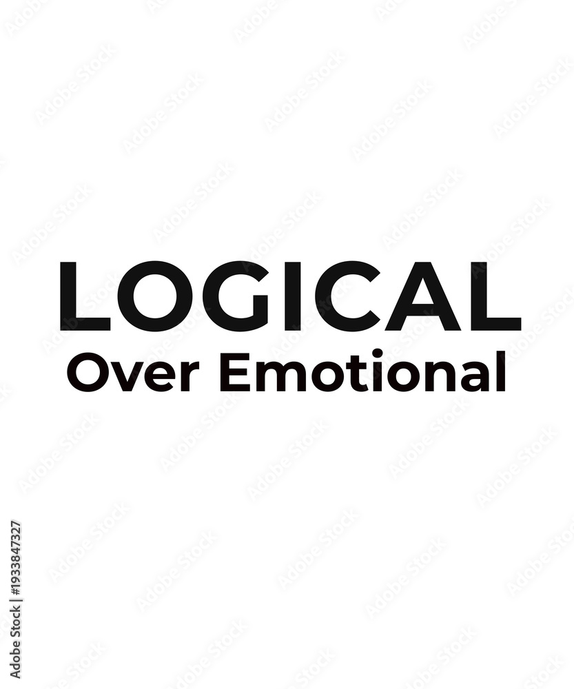 Fototapeta premium Logical Over Emotional Typography Design for Logical Thinking and Corporate Decision Making