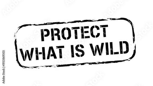 Protect the wild with a powerful conservation message