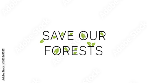 Save our forests with a powerful eco friendly message