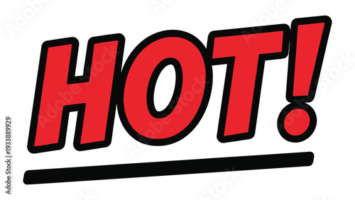 Vibrant 'HOT!' in Bold Red: A dynamic graphic, radiating energy with its bright red hues, boldly proclaims HOT!