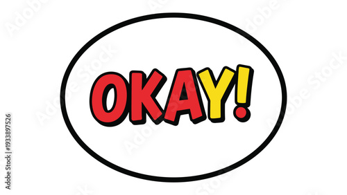 Okay! graphic art: A graphic design element features the word okay within a black oval, boldly showcasing acceptance, agreement, and affirmation in a clean, contemporary design.